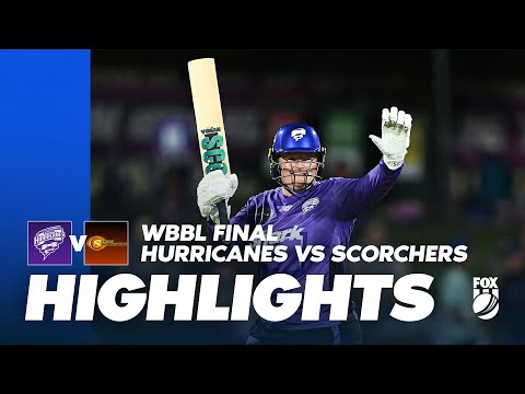 THE FINAL 🏆 | Hobart Hurricanes vs Perth Scorchers | Full Match Highlights I WBBL 11 | Fox Cricket