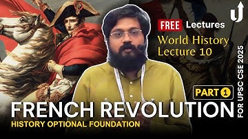 World History Lecture 10: French Revolution - Part 1 | 🏆History Optional Foundation 2025