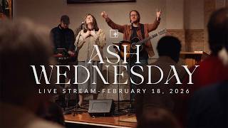 Ash Wednesday 2.18.26 - 7:30 PM Service