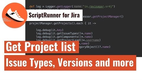 ScriptRunner for Jira - Get list of projects, issue types, components, lead, version and category