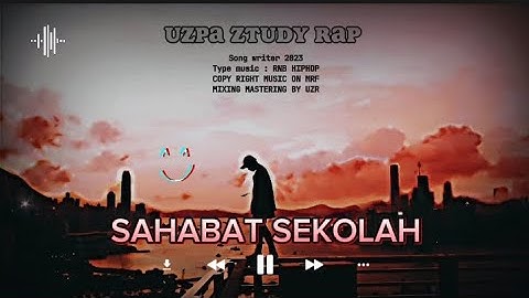SAHABAT SEKOLAH || Uzpa Ztudy Rap (Lirik video)