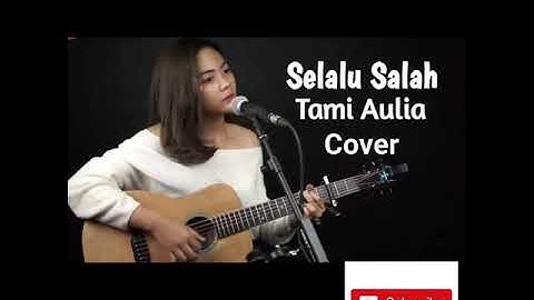 Selalu Salah - Geisha (Cover Tami Aulia)