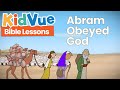 "Abram Obeyed God" | Bible Lessons for Kids