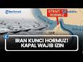 Iran Tetapkan Zona Pengawasan Selat Hormuz, Kapal Asing Wajib Izin ke Otoritas Tehran