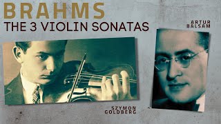 Brahms - The 3 Violin Sonatas / NEW MASTERING (reference recording: Szymon Goldberg, Artur Balsam)