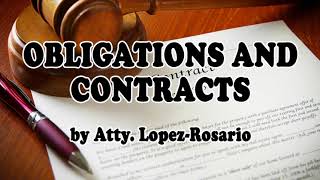 OBLICON 006 Essential Requisites of Contracts | Obligations and Contracts | by Atty. Lopez-Rosario by X-Files 2,486 views 2 years ago 1 hour, 9 minutes