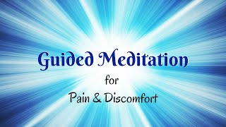 Guided Meditation for Pain & Discomfort | Heal Your Body | Guided Visualization