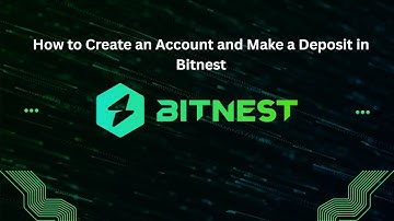 How to Create a Bitnest Account and Make Your First Deposit | Step by Step Guide
