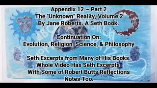 Seth Appendix 12 Pt2 Unknown Reality Vol2 Evolution Religion Science Philosophy ExcerptsMultipleBks Profile