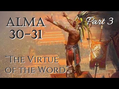 Come Follow Me - Alma 30-31 : The Virtue Of The Word