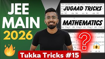 Tukka Tricks #15 - JEE Main 2026 | Integration, Conic Sections, Complex Numbers, Sequence & Series..