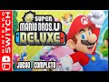 New Super Mario Bros U Deluxe - Juego Completo | Guia 100% Walkthrough - Español (Switch)