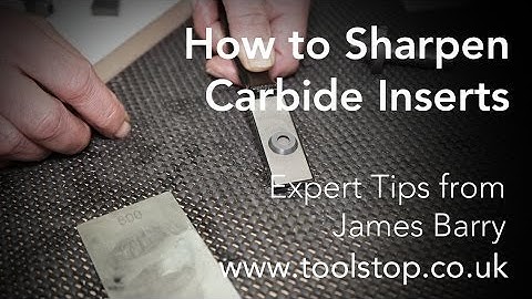 How to Sharpen Carbide Inserts - Expert Tips from James Barry