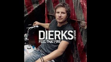 Feel That Fire - Dierks Bentley