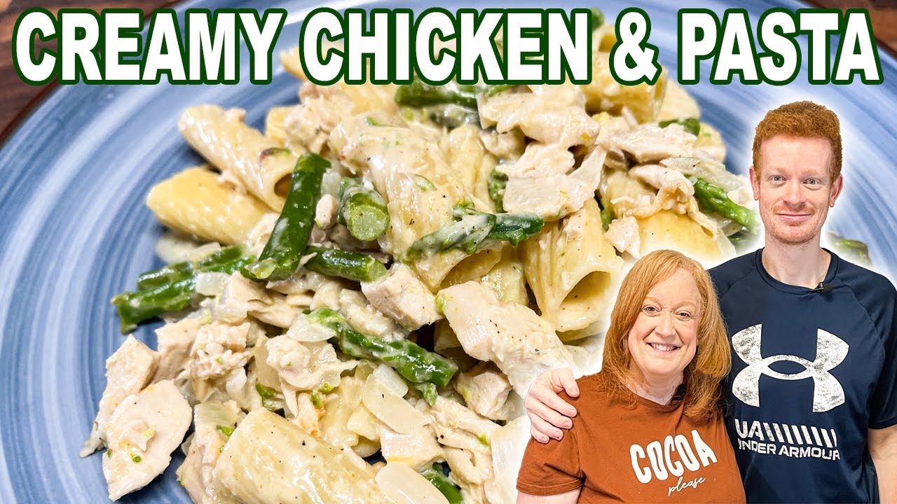 CREAMY CHICKEN & PASTA, A 30 Minute Meal
