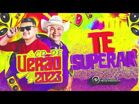 TE SUPERAR - CD DE VERÃO 2023 - ANDERSON E O VEI DA PISADINHA