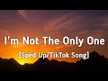 Sam Smith - I'm Not The Only One (Sped Up/Lyrics) 