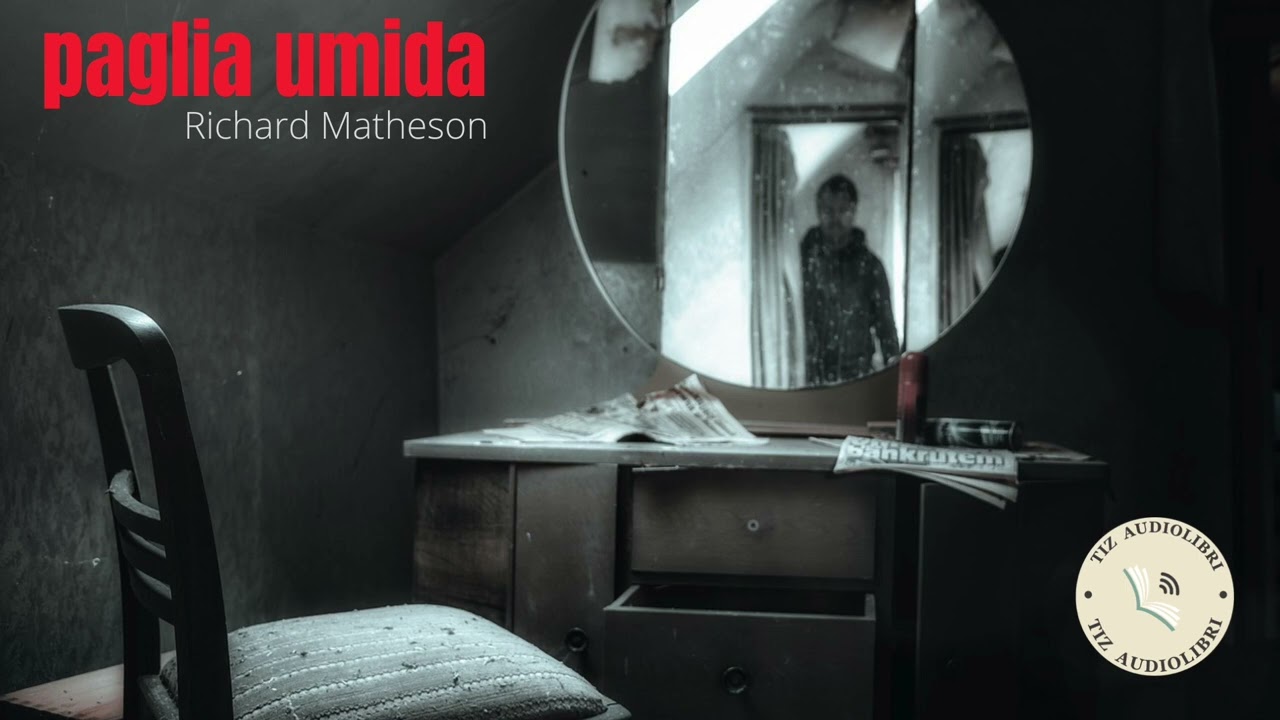 Paglia umida - Richard Matheson - racconto horror completo - audiolibro ita