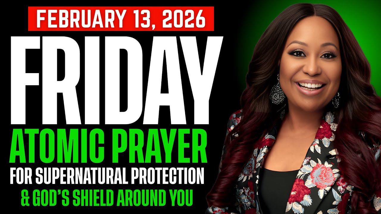 FRIDAY, February 13, 2026 — PRAYER FOR SUPERNATURAL PROTECTION & GOD’S SHIELD AROUND YOU | Dr Cindy