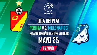 En Vivo - Pereira Vs Millonarios - Liga Betplay