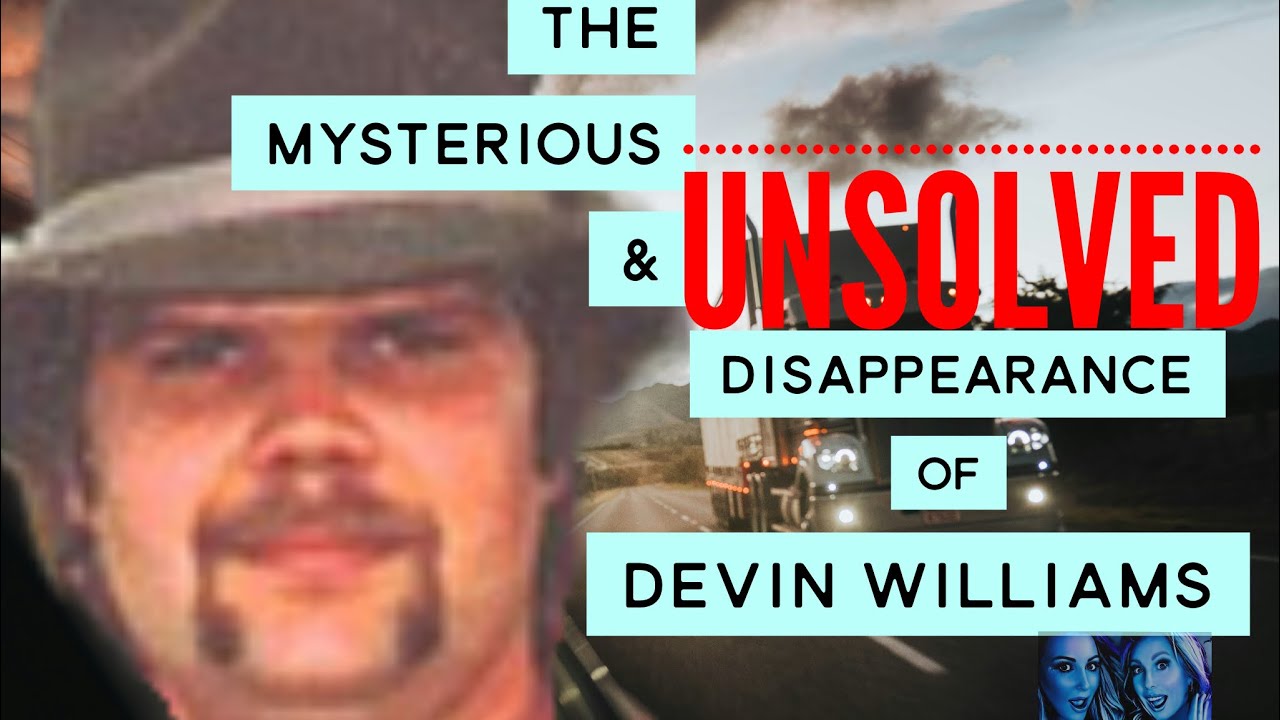 The Mysterious and Unsolved Disappearance of Devin Williams