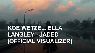 Koe Wetzel & Ella Langley — Jaded (Official Visualizer) (Lyrics)