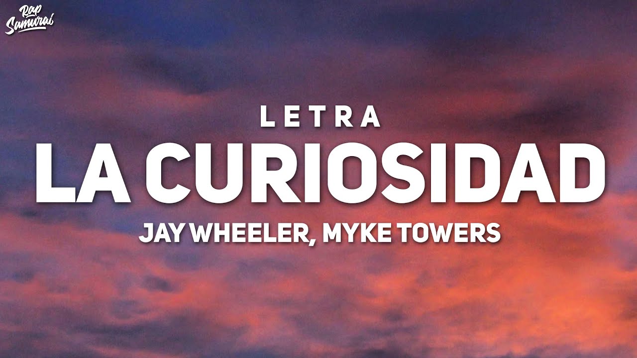 Jay Wheeler Myke Towers   La Curiosidad Letra  Lyrics