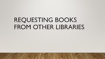 Requesting Books From Other Libraries