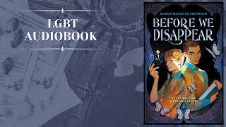 Before We Disappear by Shaun David Hutchinson | LGBT Audiobook (Part 1)