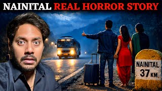 Nainital Ki Sabse Bhootiya Ghatna  Subscriber Real Horror Story