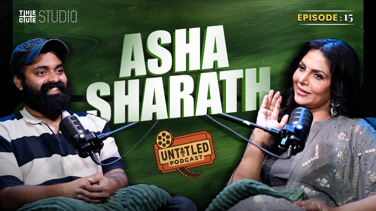 Asha Sharath | Untitled Podcast Episode 15 | Ashakal Aayiram | Drishyam 3 | Cue Studio