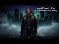 Loyal Friend - Eva (Official Music )