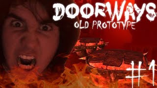 RAGE WASN'T MY EXPECTATIONS! - Doorways: Old Prototype (Part 1)