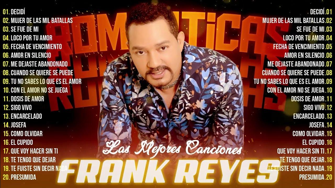 FRANK REYES SUS MEJORES ÉXITOS - LAS MEJORES ÉXITOS MIX BACHATAS ROMANTICA 2025 FRANK REYES SUS MEJORES ÉXITOS - LAS MEJORES ÉXITOS MIX BACHATAS ROMANTICA 2025