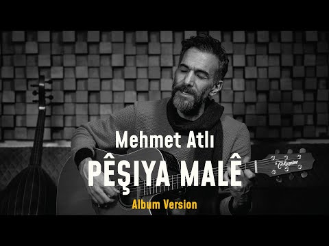 Mehmet Atlı - Pêşiya Malê [Album Version]