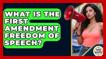 What Is the First Amendment Freedom of Speech? | Guide To Your Rights News