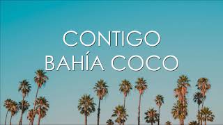 Video-Miniaturansicht von „Bahía Coco - Contigo [Letra]“