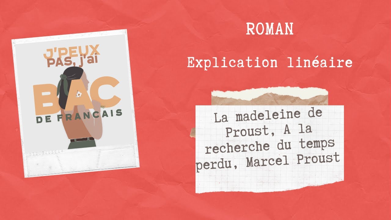 EXPLICATION LINÉAIRE LA MADELEINE DE PROUST, A LA RECHERCHE DU TEMPS