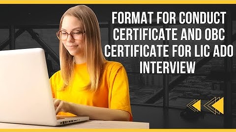 Format for CONDUCT Certificate & OBC certificate for LIC ADO INTERVIEW #lic #licado2023 #licado