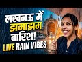 बारिश, ठंडी हवा और Lucknow Live 🌧️✨#live