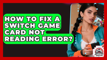 How To Fix A Switch Game Card Not Reading Error? - Joystick Generations
