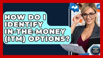 How Do I Identify In-The-Money (ITM) Options? - Stock and Options Playbook