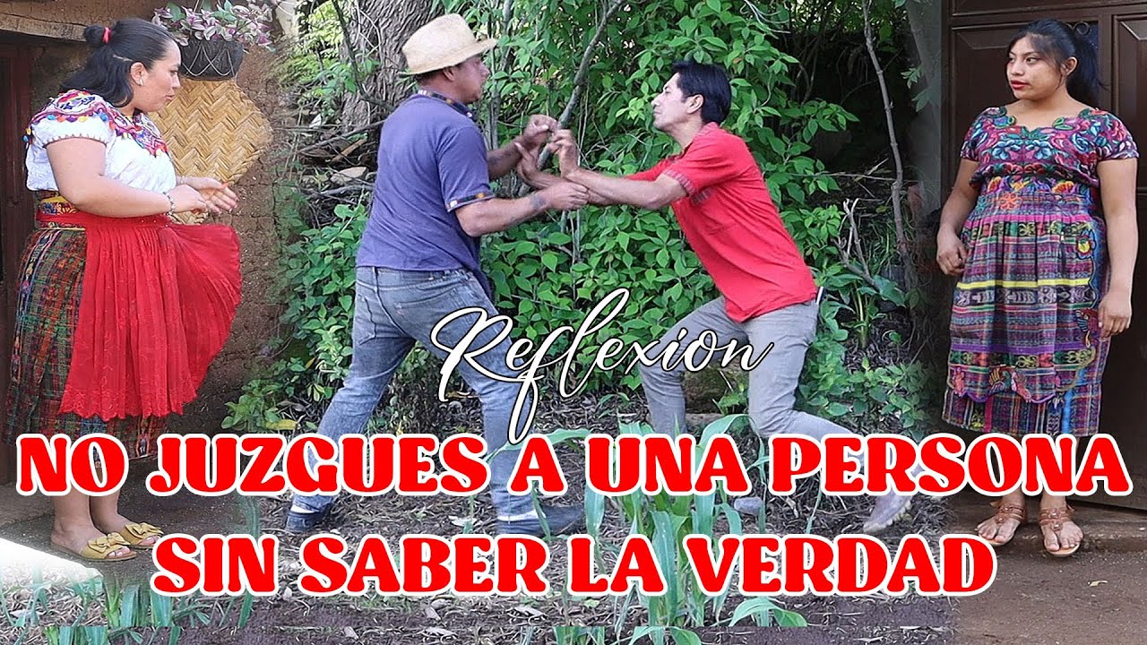 NO JUZGUES A UNA PERSONA SIN SABER LA VERDAD