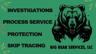 📗 Investigations / Process Service / Protection / Skip Tracing / Locates - Big Bear Services, LLC 📗