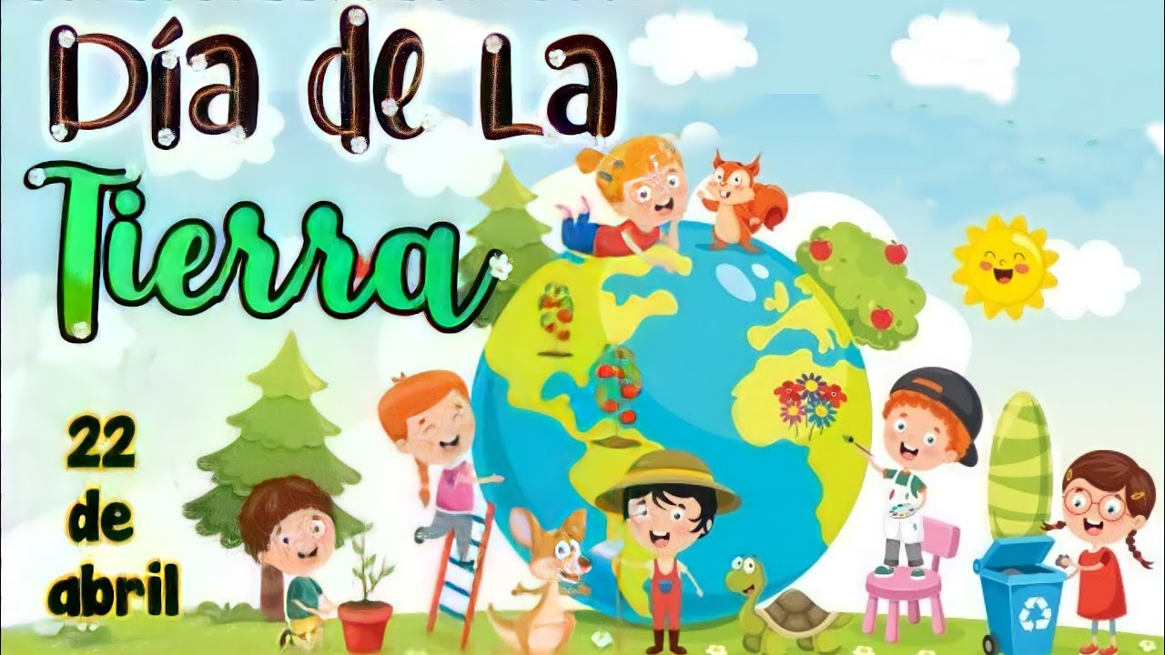 Día De La Tierra Para Niños🌎 Día Internacional De La Tierra Explicación