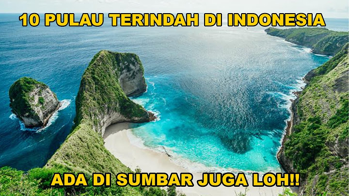 10 PULAU TERINDAH DI INDONESIA !! ADA DI SUMBAR JUGA LOH!!