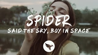 Video thumbnail of "Said The Sky - Spider (Lyrics) feat. Boy In Space"