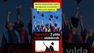 Yeni düzenlemeyle başarılı öğrenciler 3 yılda mezun olabilecek #magazin #haber
