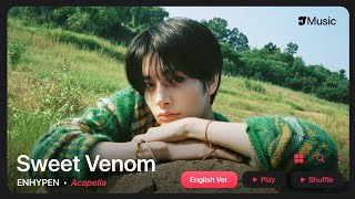 ENHYPEN – Sweet Venom (English Ver.) | Acapella