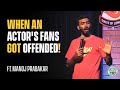 When an actors fans got offended  standup comedy ft manoj prabakar